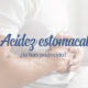 acidez estomacal